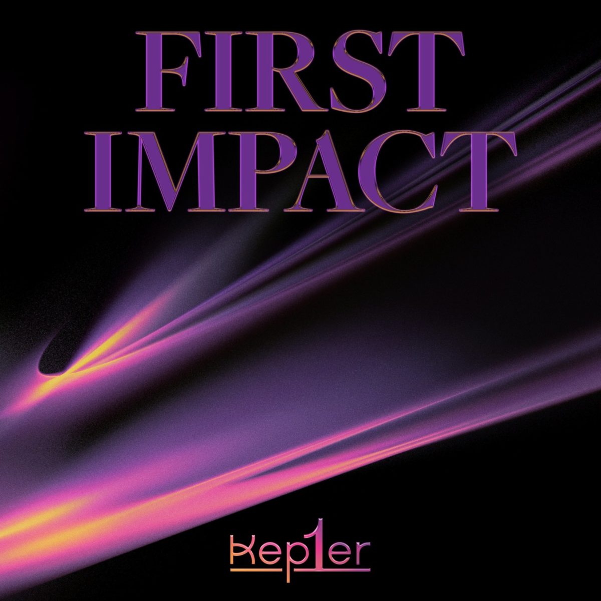  Kep1er　ケプラー  「FIRST IMPACT」 「WA DA DA」